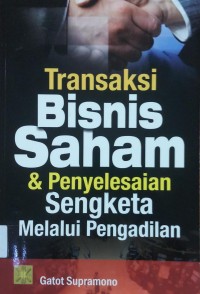 Transaksi Bisnis Saham & Penyelesaian Sengketa Melalui Pengadilan