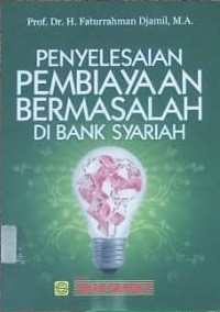 Penyelesaian Pembiayaan Bermasalah Di bank Syariah