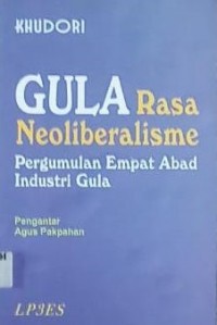 Gula rasa Neoliberalisme Pergumulan empat abad Industri Gula