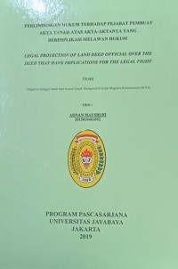 Perlindungan Hukum Terhadap Pejabat Pembuat Akta Tanah Atas Akta-Aktanya Yang Berimplikasi Melawan Hukum