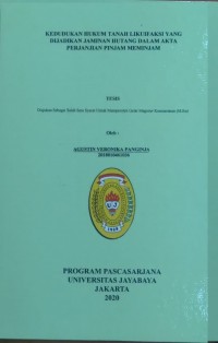 Kedudukan Hukum Tanah Likuifakasi Yang Dijadikan Jaminan Hutang Dalam Akta Perjanjian Pinjam Meminjam