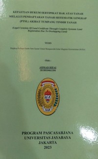 Kepastian Hukum Sertipikat Hak Atas Tanah Melalui Pendaftaran Tanah Sistematik Lengkap (PTSL) Akibat Tumpang Tindih Tanah