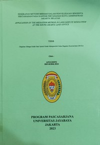 Penerapan Metode Mediasi Dalam Penyelesaian Sengketa Pertanahan Pada Kantor Pertanahan Kota Administrasi Jakarta Selatan