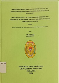 Penerapan Pedoman Jaksa Agung Nomor 18 Tahun 2021 Terkait Rehabilitasi Narkotika Berdasarkan Keadilan Restoratif