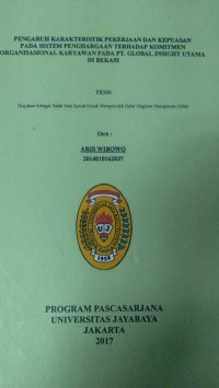 Pengaruh Karakteristik Pekerjaan Dan Kepuasan Pada Sistem Penghargaan Terhadap Komitmen Organisasional Karyawan Pada PT Global Insight Utama Di Bekasi