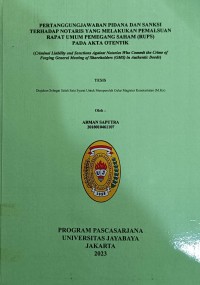 Pertanggungjawaban Pidana Dan Sanksi Terhadap Notaris Yang Melakukan Pemalsuan Rapat Umum Pemegang Saham (RUPS) Pada Akta Otentik