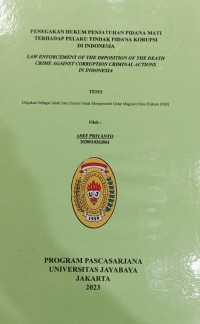 Penegakan Hukum Penjatuhan Pidana Mati Terhadap Pelaku Tindak Pidana Korupsi Di Indonesia