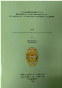 Kadakteristik Putusan Pengadilan Hubungan Industrial Guna Mencapai Kepastian Hukum Bagi Para Pihak