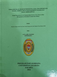 Perlindungan Hukum Pengguna Jasa Transportasi Udara Akibat Delay Management Maskapai Niaga Berjadwal