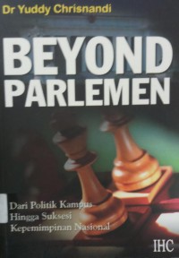 Beyond Parlemen dari politik kampus hingga suksesi kepemimpinan Nasional