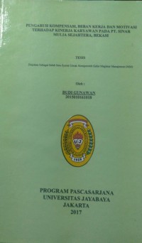 Pengaruh Kompensasi, Beban Kerja Dan Motivasi Terhadap Kinerja Karyawan Pd PT.Sinar Mulia Sejahtera, Bekasi