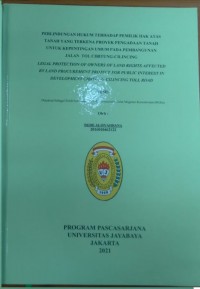 Perlindungan Hukum Terhadap Pemilik Hak Atas Tanah Yang Terkena Proyek Pengadaan Tanah Untuk Kepentingan Jalan Tol Cibitung-Cilincing