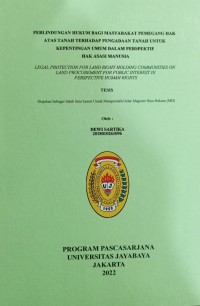 Perlindungan Hukum Bagi Masyarakat Penegak Atas Tanah Terhadap Pengadaan Tanah Untuk Kepentingan Umum Dalam Perspektif Hak Asasi Manusia