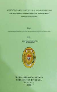 Kewenangan Jaksa Penuntut Dalam Penghentian Penuntutan Melalui Konsep Keadilan Restoratif (Restorative Justice)