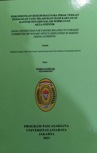 Perlindungan Hukum Bagi Para Pihak Terkait Pemalsuan Yang Dilakukan Oleh Karyawan Kantor Notaris Dalam Pembuatan Akta Otentik