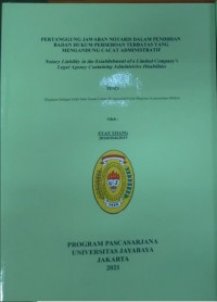 Pertanggung Jawaban Notaris Dalam Pendirian Badan  Hukum Perseroan  Terbatas Yang Mengandung Cacat Administratif