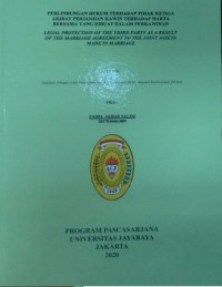 Perlindungan Hukum Terhadap Pihak Ketiga Akibat Perjanjian Kawin Terhdap Harta Bersama Yang Di Buat Dalam Perkawinan