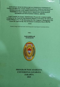 Kepastian Hukum Pengurusan Perizinan Perseroan Terbatas Bidang Usaha Perdagangan Terkait Ketentuan Modal Dasar Dan Tidak Dapat Disetujui Oleh Badan Koordinasi Penanaman Modal (BKPM)