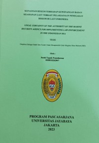 Kepastian Hukum Terhadap Kewenangan Badan Keamanan Laut Terkait Pelaksanaan Penegakan Hukum Di Kelautan Indonesia