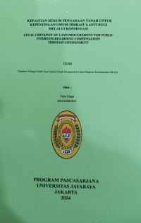 Kepastian Hukum Pengadaan Tanah Untuk Kepentingan Umum Terkait Ganti Rugi Melalui Konsinyasi