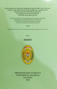 Perlindungan Hukum Terhadap Konsumen Dan Pelaku Usaha Jasa Keuangan Bagi Lembaga Alternatif Penyelesaian Sengketa Sektor Jasa Keuangan (LAPS SJK) Di Sektor Jasa Keuangan