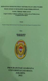 Kepastian Hukum Surat Keterangan Ahli Waris Bagi Anak Luar Kawin Dari Perkawinan Yang Tidak Tercatat