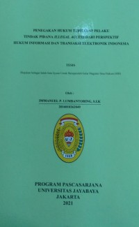 Penegakan Hukum Terhadap Pelaku Tindak Pidana Illegal Access Dari Perspektif Hukum Informasi Dan Transaksi Elektronik Indonesia