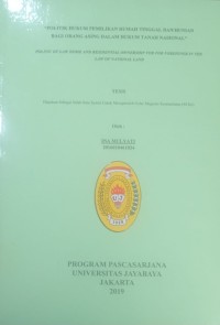 Politik Hukum Pemilikan Rumah Tinggal Dan Hunian Bagi Orang Asing Dalam Hukum Tanah Nasional