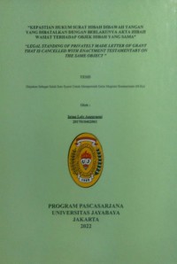 Kepastian Hukum Surat Hibah Dibawah Tangan Yang DibatalkanDengan Berlakunya Akta Hibah Wasiat Terhadap Objek Hibah Yang Sama