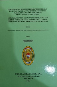 Perlindungan Hukum Terhadap Kepemilikan Hak Atas Tanah Satuan Rumah Susun Bagi Warga Negara Asing Dikaitkan Dengan Asas Nasionlitas