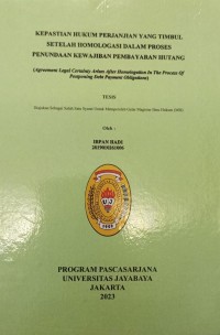 Kepastian Hukum Perjanjian Yang Timbul Setelah Homologasi Dalam Penundaan Kewajiban Pembayaran Hutang