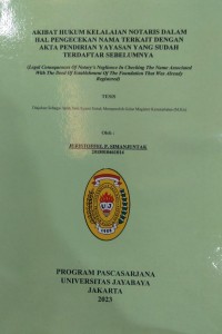 Akibat Hukum Kelalaian Notaris Dalam Hal Pengecekan Nama Terkait Dengan Akta Pendirian Yayasan Yang Sudah Terdaftar Sebelumnya