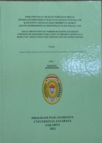 Perlindungan Hukum Terhasdap Pemegang Serttifikat Hak Guna Bangunan Dlam Kaitannya Dengan Hak Priortas Akibat Adannya Peremohonan Sertifikat  Pihak Lain