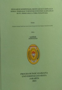 Pengaruh Kompensasi, Motivasi Dan Kepuasan Kerja Terhadap Turnover Intention Karyawan Di PT.Indocahaya Wira Nusantara