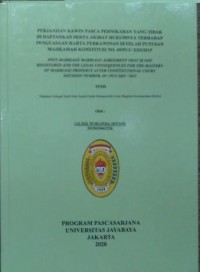 Perjanjian Kawin Pasca Pernikahan Yang Tidak Di Daftarkan Serta Akibat Hukumnya Terhadap Penguasaan Harta Perkawinan Setelah Putusan Mahkamah Konstitusi No. 69/PUU-XIII/2015