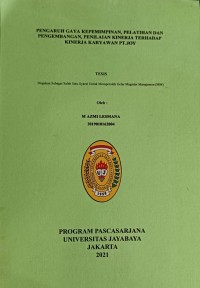 PENGARUH GAYA KEPEMIMPINAN, PELATIHAN DAN PENGEMBANGAN, PENILAIAN KINERJA KINERJA TERHADAP KINERJA KARYAWAN PT. JOY