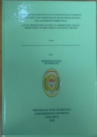 Perlindungan Hukum Atas Penggunaan Jaminan Tanapa Izin Yang Merupakan Milik Pihak Ketiga Dalam Kredit Perbankan