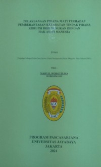 Pelaksanaan Pidana Mati Terhadap Pemberantasan Kejahatan Tindak Pidana Korupsi Dihubungkan Dengan Hak Asasi Manusia