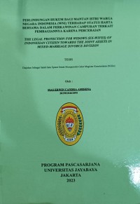 Perlindungan Hukum Bagi Mantan Istri Warga Negara Indonesia (WNI) Terhadap Status Harta Bersama Dalam Perkawinan Campur Terkait Pembaghiannya Karena Perceraian