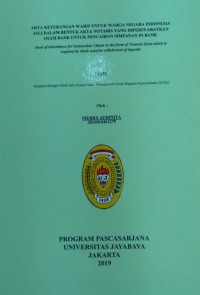 Akta Keterangan Waris Untuk Warga Negara Indonesia Asli Dalam Bentuk Akta Notaris Yang Dipersyaratkan Oleh Bank Untuk Pencairan Simpanan di Bank