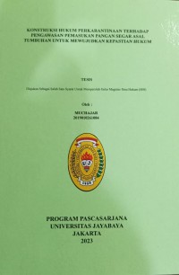 Kontruksi Hukum Perkarantinaan Terhadap Pengawasan Pemasukan Pangan Segar Asal Tumbuhan Untuk Mewujudkan Kepastian Hukum