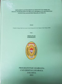 Implementasi Penghentian Penuntutan Perkara Pidana Oleh Kejaksaan Oleh Pendekatan Restorative Justice Dalam Sistem Peradilan Pidana