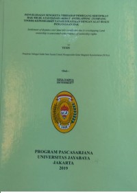 Pemnyelesaian Sengketa Terhadap Pemegang Sertifikat Hak Milik Atas tanah Dikaitkan Dengan Alat Bukti Penguasaan Hak