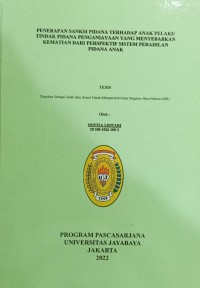 Penerapan Sanksi Pidana Terhadap Anak Pelaku Tindak Pidana Penganiyaan Yang Menyebebkan Kematian Dari Perspektif Sistem Peradilan Pidana Anak