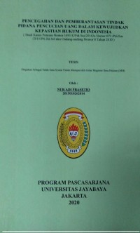 Pencegahan Dan Pemberantasan Tindak Pidana Pencucian Uang Dalam Kewujudkan Kepastian Hukum Di Indonesia (studi kasus Putusan Nomor 1491 K/Pid.Sus/2016Jo Nomor 6783 /Pid.Sus/2015/PN.Jkt Sel dan Undang-Undang Nomor 8 Tahun 2010)