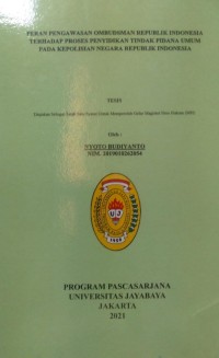 Peran Pengawasan Ombudsman Republik Indonesia Terhadap Proses Penyelidikan Tindak Pidana Umum Pada Kepolisian Negara Republik Indonesia