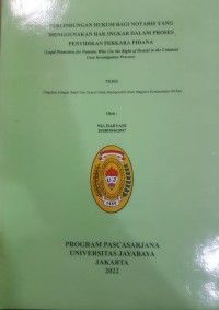 Perlindungan Hukum Bagi Notaris Yang Menggunakan Hak Ingkar Dalam Proses Penyidikan Perkara Pidana