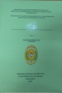 Perlindungan Hukum Terhadap Bank Atas Perlawanan Debitur Dalam Parate Eksekusi Hak Tanggungan