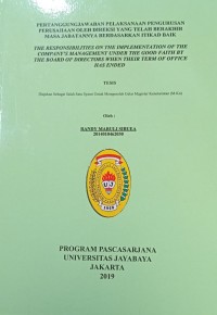 Pertanggungjawaban Pelaksanaan Pengurusan Perusahaan Oleh Direksi Yang Telah Berakhir Masa Jabatannya Berdasarkan Itikad Baik