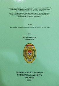 Kepastian Hukum Akta Perjanjian Perkawinan Yang Tidak Disahkan Oleh kantor Urusan Agama Terhadap Harta Yang Diperoleh Di Dalam Perkawinan